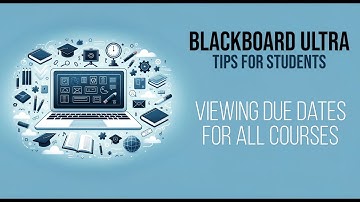 Blackboard Ultra: Tips for Students - Viewing Due Dates for All Courses