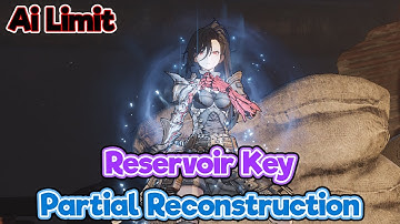 Ai Limit: Quick Guide - Reservoir Key / Partial Reconstruction