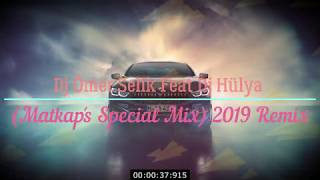 Dj Ömer Selik Feat Dj Hülya (Matkap's Special Mix) 2019 Remix  #matkaps #matkaps2019 Resimi