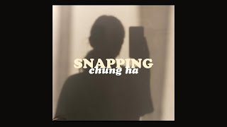 CHUNG HA (청하) - 'Snapping' Easy Lyrics