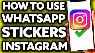 How To Use Whatsapp Stickers in Instagram [EASY!] screenshot 3