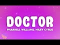 Pharrell Williams, Miley Cyrus - Doctor (Work It Out)