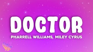 Pharrell Williams, Miley Cyrus - Doctor (Work It Out)