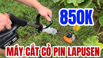MÁY CẮT CỎ LAPUSEN CHẠY PIN - Hướng Dẫn Lắp Đặt Và Test Máy Thực Tế