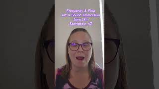 Frequency &amp; Flow, Art &amp; Sound Immersion, June 14, 2026, Scottsdale, AZ