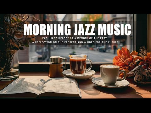 Morning Jazz ☕ Relaxing Lightly Coffee Jazz Music and Morning Bossa Nova Piano for Positive Mood