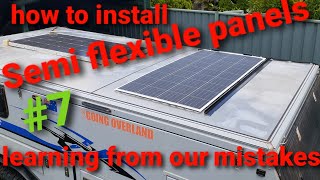 How to install semi flexible solar panels correctly. More power, longer life, less heat. ep 7