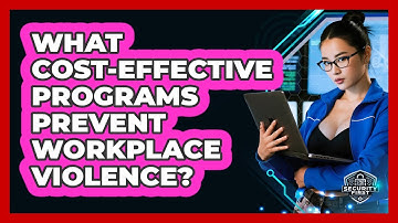 What Cost-effective Programs Prevent Workplace Violence? - SecurityFirstCorp.com