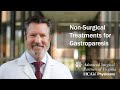 Non-Surgical Treatments for Gastroparesis - Parham Doctors' Hospital
