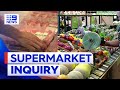 Government considering inquiry into supermarket price gouging | 9 News Australia