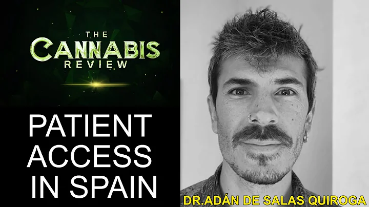 CANNABIS PATIENT ACCESS IN SPAIN | Dr. Adn de Sala...