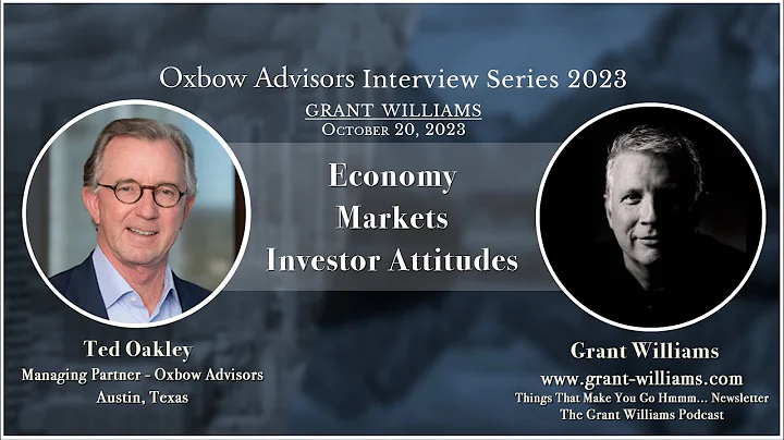 Ted Oakley - Oxbow Advisors - Interview Series 2023 - Grant Williams