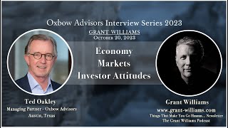 Ted Oakley  Oxbow Advisors  Interview Series 2023  Grant Williams