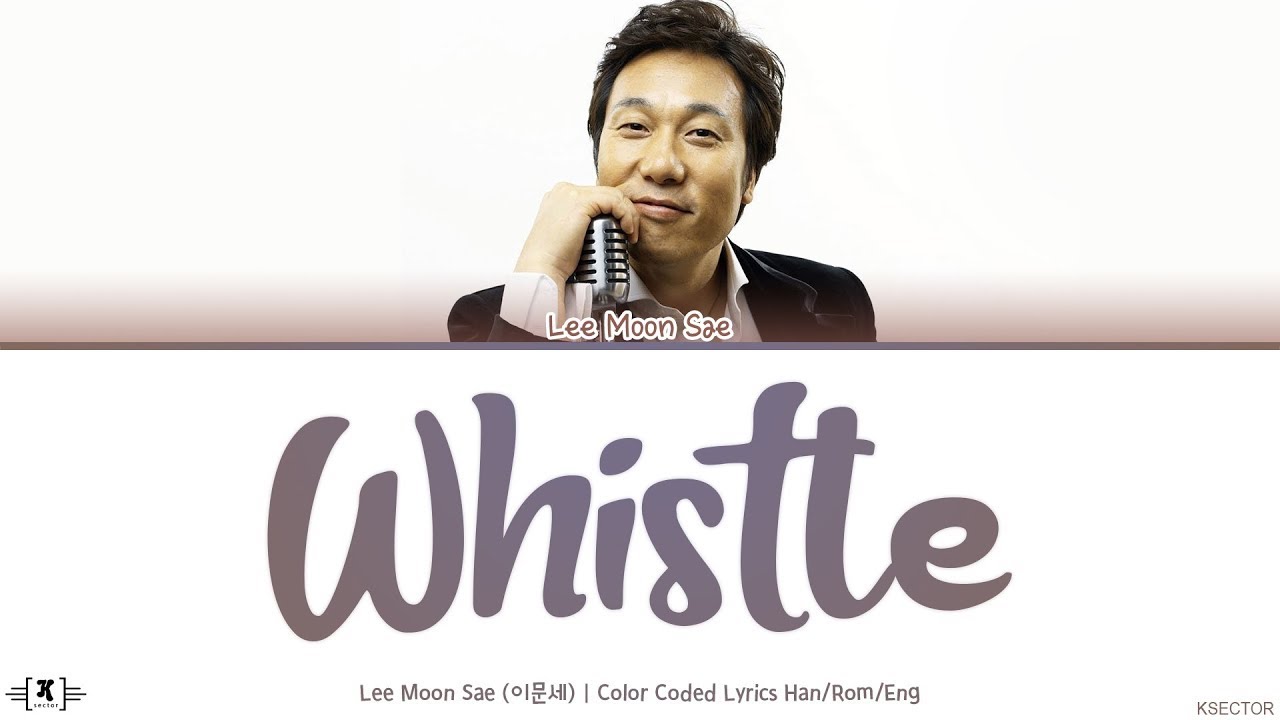 Lee Moon Sae (이문세) - Whistle (휘파람) Lyrics [Color Coded Han/Rom/Eng]
