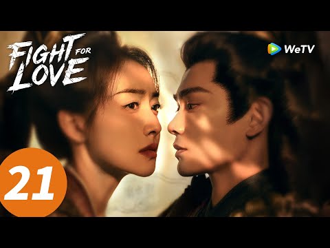 المسلسل الصيني النضال من أجل الحب الحلقة 21 Fight For Love WeTV