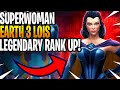 *NEW* SUPERWOMAN (EARTH 3 LOIS LANE) LEGENDARY RANK UP &amp; GAMEPLAY! - DC Legends