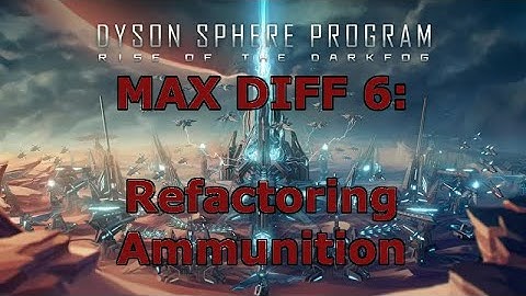 DSP Max Diff 6: Refactoring Ammunition