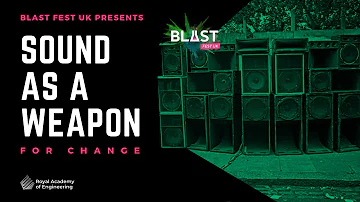 BLAST Fest 2020 Part 2 - Sound as a Weapon for Change