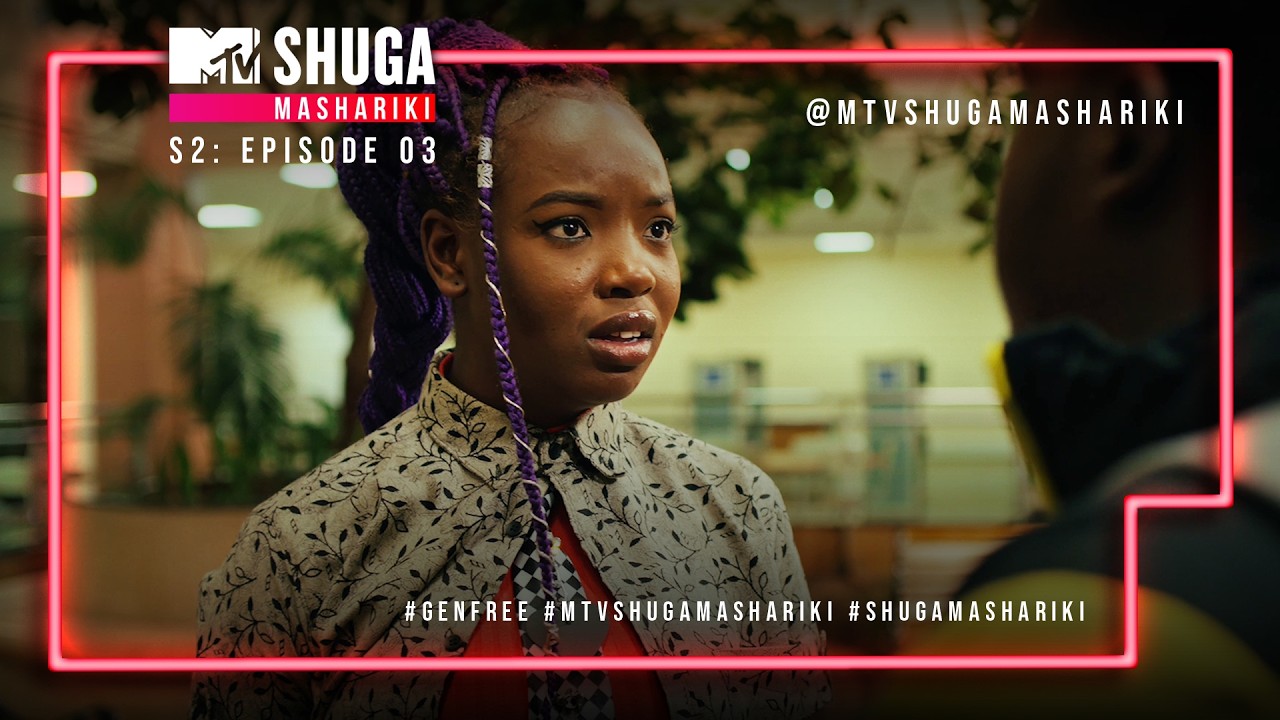 MTV Shuga Mashariki | Season 2 | Episode 3
