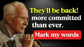 THEY'LL BE BACK, MORE COMMITTED THAN EVER MARK MY WORDS | CARL JUNG 