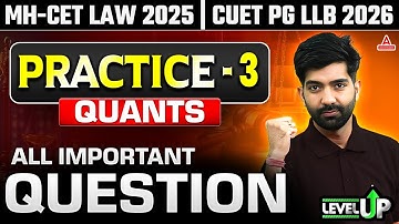 Practice 3 | Quantitative Aptitude | CUET PG LLB & MHCET Law 2025 | CUET LLB 2025 Quants