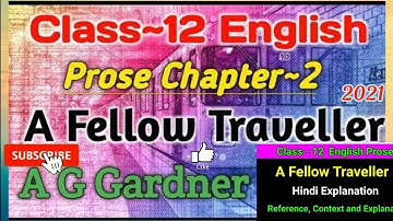 Explanation||chapter 2||A Fellow-Traveller||Class 12 English Prose | by Alok Yadav