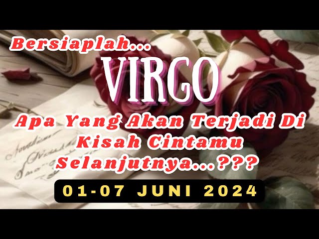 BERSIAPLAH ‼️ Yang Akan Terjadi Di Kisah Cintamu ❤ VIRGO Di Periode 01-07 JUNI 2024 class=