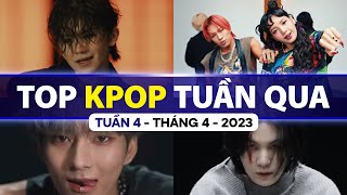 Top Kpop Nhiều Lượt Xem Nhất Tuần Qua | Tuần 4 - Tháng 4 (2023)