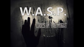 W.A.S.P. - Cries In The Night (LYRIC VIDEO)