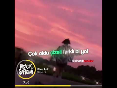 Diyar pala uzak ol Kısacık şarkılar