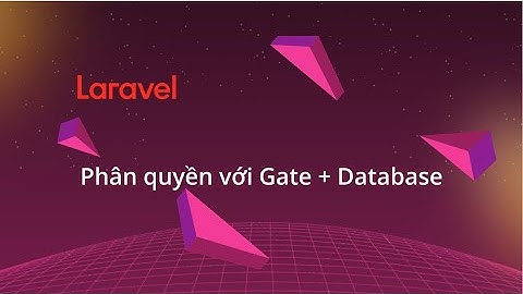 Phân quyền với Gate và Database trong Laravel