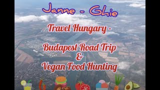 Budapest Road Trip & Vegan Food Hunting (Ep1)#Hungary