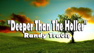 Deeper Than The Holler - Randy Travis