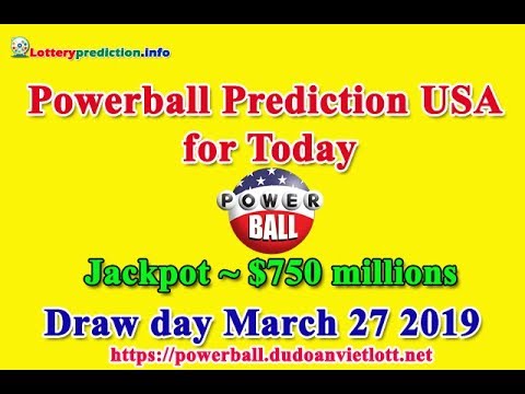 Powerball Prediction for Today 27/03/2019 | Jackpot ~ $750 million
