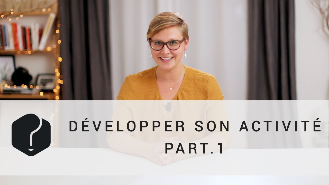 Devenir photographe ou vidéaste - Développer son activité - Le tuto