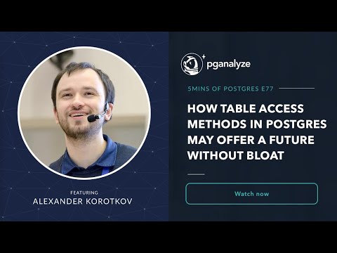 How Table Access Methods in Postgres may offer a future without Bloat