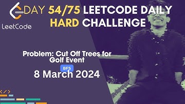 Day 54/75: Problem Name: Cut Off Trees for Golf Event | Leetcode | #75DaysHardLeetcode