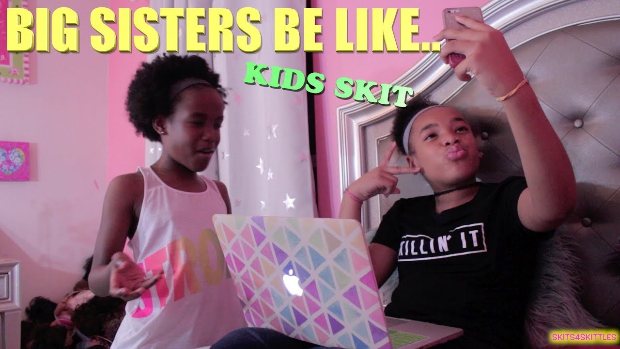 BIG SISTERS BE LIKE...(FUNNY KIDS SKIT!) - YouTube