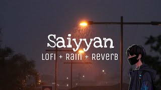 Saiyyan Lofi Song ( Rain   Slowed   Reverb ) Kailash Kher | Fill The Music | LoFi Remix | Slowed |