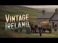 Do Rare Vintage Photos Reveal Ireland’s Vanishing Traditions? | History