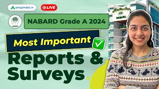 Most Important Report and Surveys | NABARD Grade A Notification 2024 | Current Affairs | Anuj Jindal