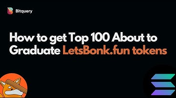 How to get Top 100 About to Graduate LetsBonk.fun tokens | Bitquery API Tutorial