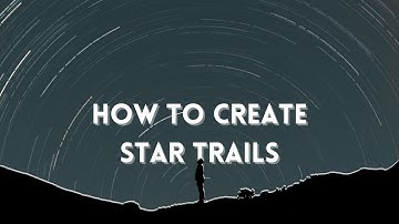 How to Create Star Trails the Easy Way (With Free Software)