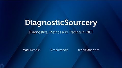 DiagnosticSourcery 101 - Mark Rendle