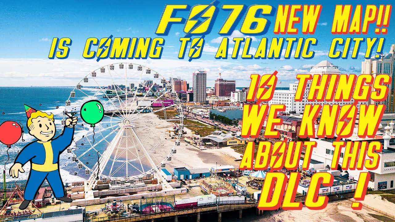 FO76 Is Coming To ATLANTIC CITY ! ALL WE KNOW ABOUT THE NEW MAP DLC