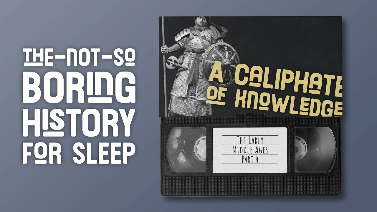 The Most Relaxing Facts: The Early Middle Ages (Part 4) - A Caliphate of Knowledge