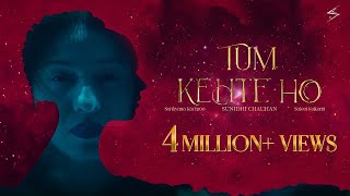 Tum Kehte Ho (Official Video) | Sunidhi Chauhan | Sunayana Kachroo, Saleel Kulkarni | Jomin Varghese