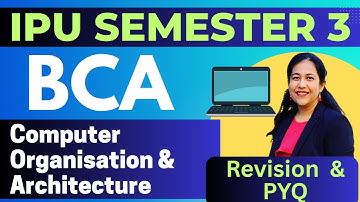 Last Minute Revision & PYQ Discussion | Computer Organisation & Architecture | IPU BCA Semester - 3