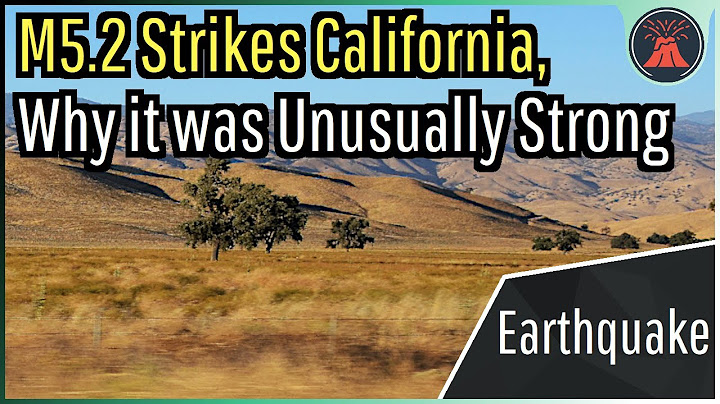 California Earthquake Update; M5.2 Earthquake Strikes South of Bakersfield
