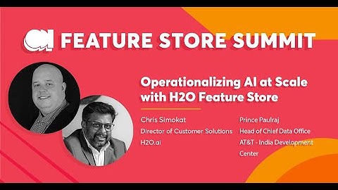 H2O.ai / AT&T - Operationalizing AI at Scale with H2O Feature Store - FS Summit 23